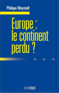 Europe : le continent perdu ? - Maystadt Philippe