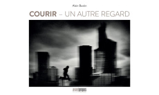 Courir. Un autre regard - Bustin Alain ; Molinier Gilles