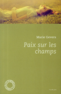 Paix sur les champs - Gevers Marie ; Pieropan Laurence