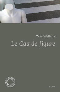 Le cas de figure - Wellens Yves ; Longre Jean-Pierre