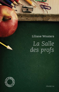 La Salle des profs - Wouters Liliane ; Javeau Claude ; Nysenholc Adolph