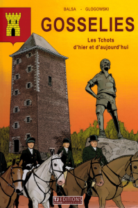 Gosselies. Les Tchots d'hier et d'aujourd'hui - Balsa ; Glogowski