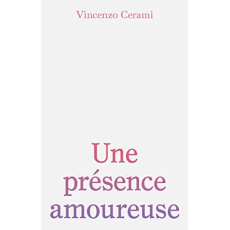 Une présence amoureuse - Cerami Vincenzo ; Belrame Sandro