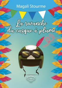 La revanche du casque à plume - Stourme Magali