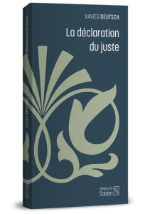 La déclaration du juste - Deutsch Xavier