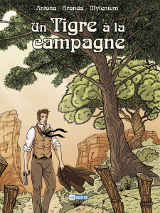 Un Tigre à la campagne - Antona Nicolas ; Aranda Olivier