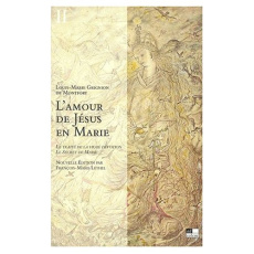 L'amour de Jésus en Marie : Le traité de la vraie dévotion, Le secret de Marie. Tome 2, Textes - Grignion de Montfort Louis-Marie