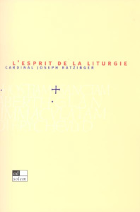 L'esprit de la liturgie - RATZINGER JOSEPH