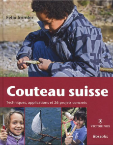 Couteau suisse / Techniques, applications et 26 projets concrets - Immler Félix