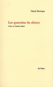 Les quatrains du silence - Martingay Claude ; Nabert Nathalie