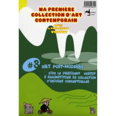 Ma première collection d'art contemporain avec le président Vertut. N° 3, art post moderne - PRESIDENT VERTUT