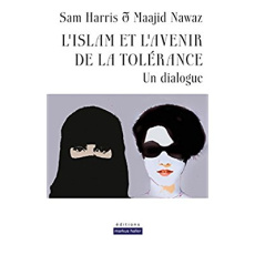 L'islam et l'avenir de la tolérance. Un dialogue - Harris Sam ; Nawaz Maajid ; Hersant Patrick