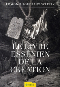Le Livre essénien de la Création - Bordeaux Székely Edmond ; Minaudier François