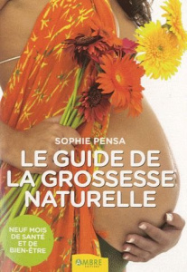 Guide de la grossesse naturelle - Pensa Sophie