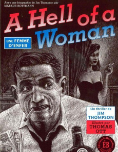 A Hell of a Woman. Une femme d'enfer - Thompson Jim ; Ott Thomas ; Bondil Danièle