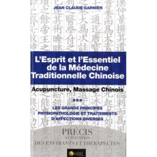 L'esprit et l'essentiel de la médecine traditionnelle chinoise - Garnier Jean-Claude