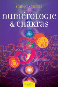 Numérologie & chakras - Notter François