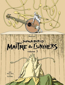 Juanalberto Maître de l'Univers Tome 3 - Roosevelt José