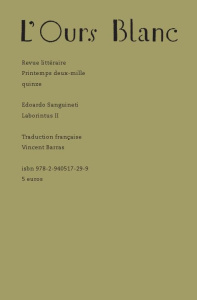 L'Ours Blanc N° 6, Printemps 2015 : Laborintus II - Sanguineti Edoardo ; Barras Vincent