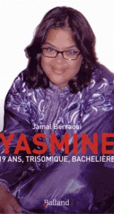 Yasmine. 19 ans, trisomique, bachelière - Berraoui Jamal