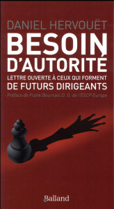 Besoin d'autorité. Lettre ouverte à ceux qui forment de futurs dirigeants - Hervouët Daniel ; Bournois Frank