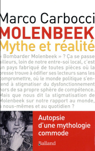 Molenbeek, mythe et réalité. Autopsie d'une mythologie commode - Carbocci Marco