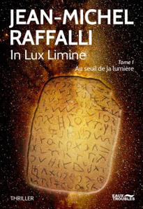 In Lux Limine Tome 1 : Au seuil de la lumière - Raffalli Jean-Michel