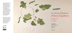 Les livres d'artistes d'Edwin Engelberts. Un éditeur d'art, ses peintres et ses poètes, Edition - Kaenel Philippe ; Kunz Westerhoff Dominique ; Weng