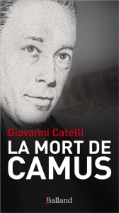 La mort de Camus - Catelli Giovanni ; Dubroca Danielle