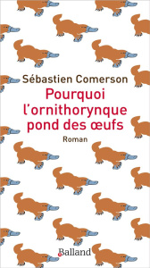 Pourquoi l’ornithorynque pond des oeufs - Comerso Sébastien