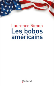 Les bobos américains - Simon Laurence