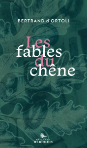 Fables du chêne - Ortoli Bertrand d'
