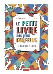 Le petit livre des jeux farfelus. 52 jeux, 0 écran et 0 ennui - Tagan Noémie