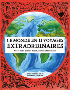 Le monde en 11 voyages extraordinaires. Marco Polo, Jeanne Baret, Darwin et les autres - Minhós Martins Isabel ; Carvalho Bernardo P. ; Fav