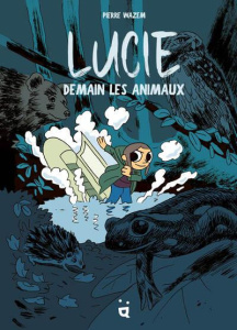 Lucie. Demain les animaux - Wazem Pierre