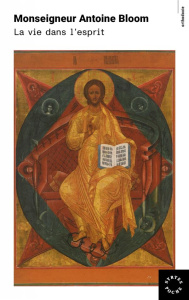 La vie dans l'Esprit - Bloom Antoine ; Lossky-Laham Olga