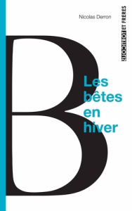 Les bêtes en hiver - Derron Nicolas