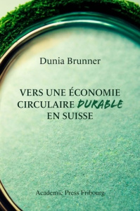 Vers une économie circulaire durable en Suisse - Brunner Dunia