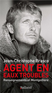 Agent en eaux troubles. Renseignements et Montgolfière - Brasco Jean-christophe