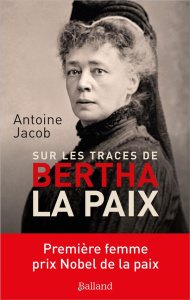 Bertha la Paix. Récit enquête - Jacob Antoine