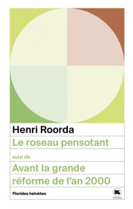 Le roseau pensotant. Suivi de Avant la grande réforme de l'an 2000 - Roorda Henri ; Losseroy Gilles