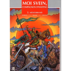 Moi Svein, compagnon d'Hasting Tome 2 : Méditerranée - Woehrel Jean-Marie