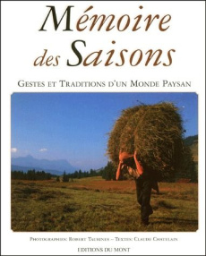 Mémoires des saisons. Gestes et traditions d'un monde paysan - Chatelain Claude - Taurines Robert