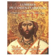 Lumières de l'Orient chrétien. Icônes de la collection Abou Adal - ABOU ADAL