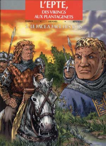 L'Epte, des Vikings aux Plantagenêts Tome 2 : La face à face des rois - ERIAMEL/DARVIL
