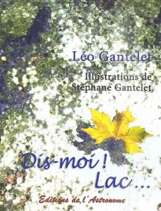 Dis-moi ! Lac... - Gantelet Léo ; Gantelet Stéphane
