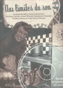 Aux Limites du son. Avec 1 CD audio - Barbéri Jacques ; Berthelot Francis ; Curval Phili