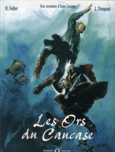 Ivan Zourine Tome 2 : Les ors du Caucase - Follet René ; Stoquart Jacques