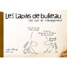 Les lapins de bureau Tome 1 : Les rois du management - PHIIP