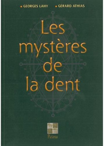 Les mystères de la dent - Lahy Georges ; Athias Gérard